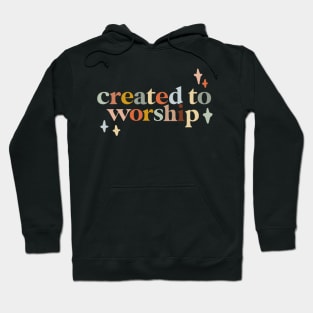 created to worship colorful christian quote design Hoodie